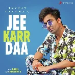 Jee Karr Daa - Harrdy Sandhu