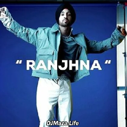 Ranjhna - Diljit Dosanjh