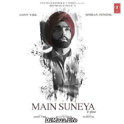 Main Suneya - Ammy Virk