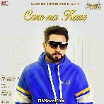 Care Na Kare - Geeta Zaildar