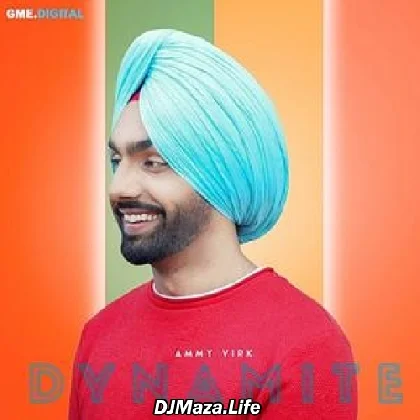 Dynamite - Ammy Virk