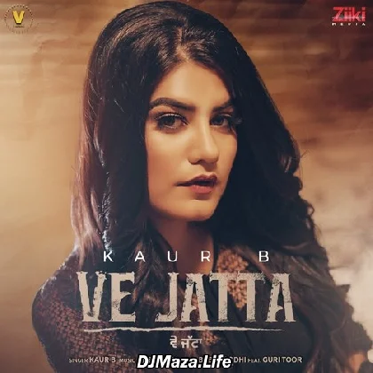 Ve Jatta - Kaur B