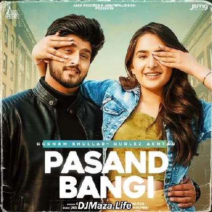 Pasand Bangi - Gurnam Bhullar