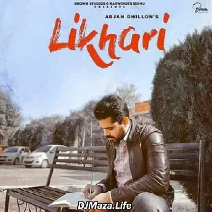 Likhari - Arjan Dhillon
