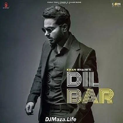 Dilbar - Khan Bhaini