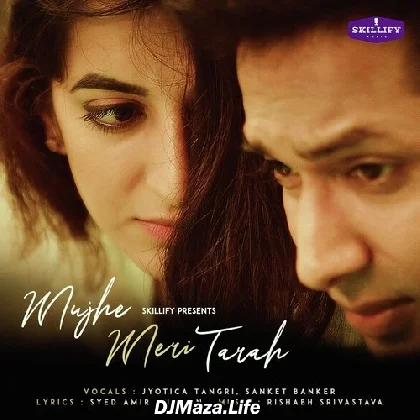 Mujhe Meri Tarah - Jyotica Tangri
