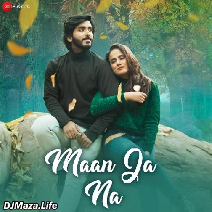 Maan Ja Na - Toshant Kumar