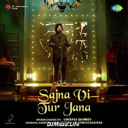 Sajna Vi Tur Jana - Vikram Sahney