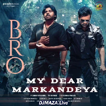 My Dear Markandeya - BRO