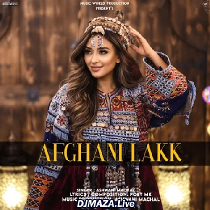 Afghani Lakk - Ashwani Machal