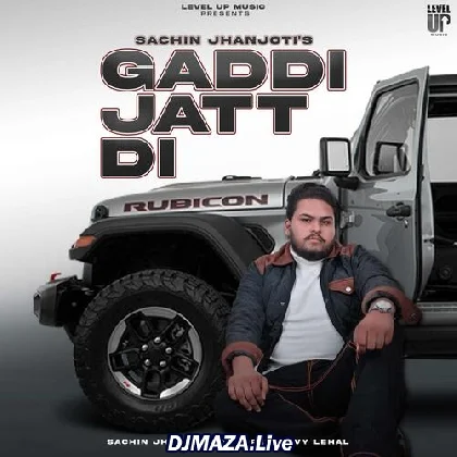 Gaddi Jatt Di - Sachin Jhanjoti