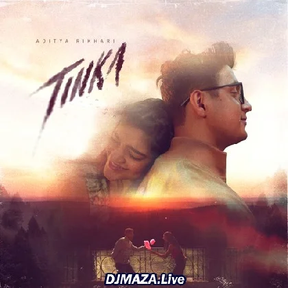 Tinka - Aditya Rikhari