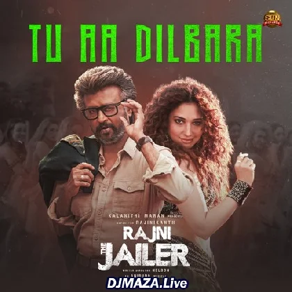 Tu Aa Dilbara - Rajni The Jailer