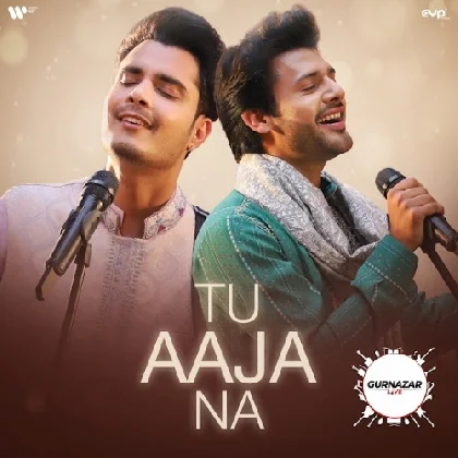 Tu Aaja Na - Gurnazar