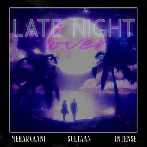 Late Night Lover - Mehar Vaani
