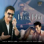 Ishq Hai - Kumar Sanu