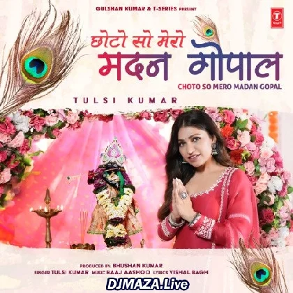 Choto So Mero Madan Gopal - Tulsi Kumar