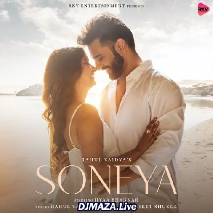 Soneya - Rahul Vaidya