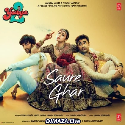 Saure Ghar - Yaariyan 2