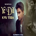 Ye Dil Kyu Toda