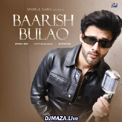 Baarish Bulao - Stebin Ben