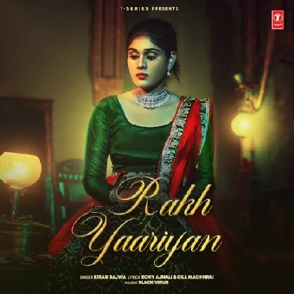Rakh Yaariyan - Kiran Bajwa