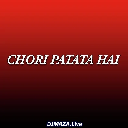 Chori Patata Hai