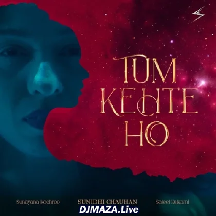 Tum Kehte Ho - Sunidhi Chauhan
