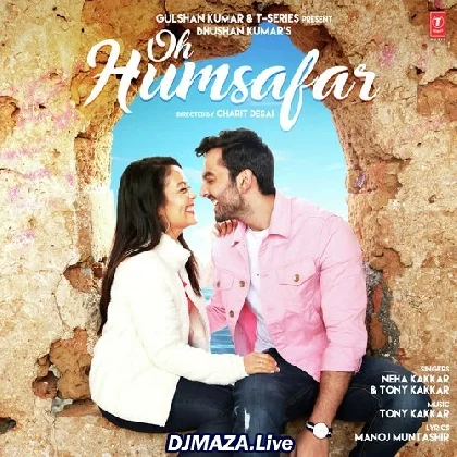 Oh Humsafar - Neha Kakkar