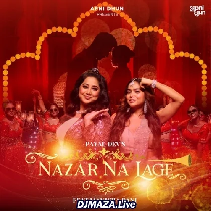 Nazar Na Lage - Payal Dev
