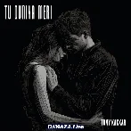 Tu Duniya Meri - Tony Kakkar