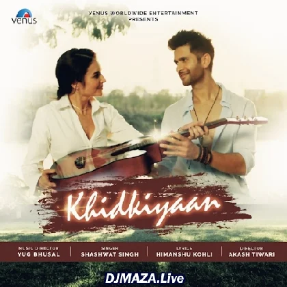 Khidkiyaan - Shashwat Singh