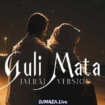 Guli Mata - Jalraj