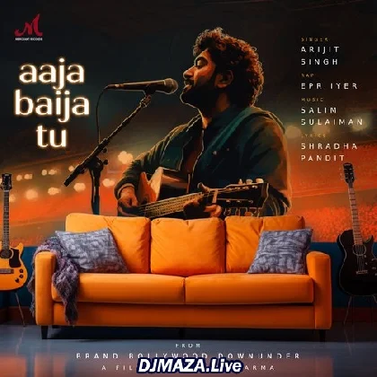 Aaja Baija Tu - Arijit Singh