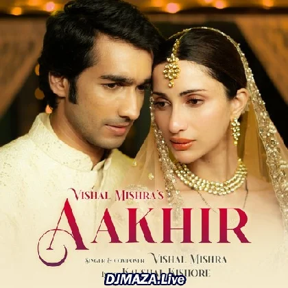 Aakhir - Vishal Mishra