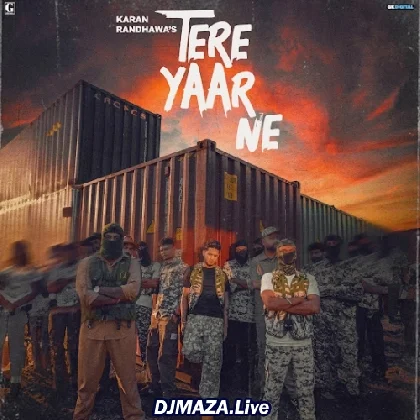 Tere Yaar Ne - Karan Randhawa