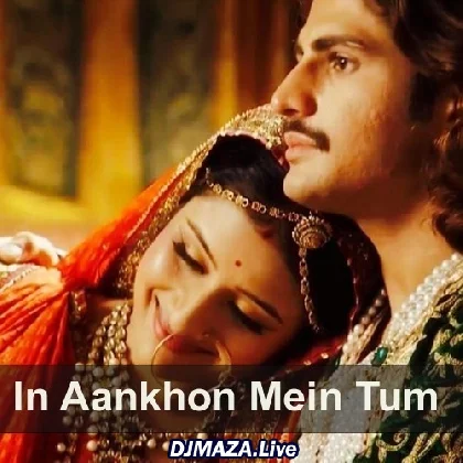 In Aankhon Mein Tum