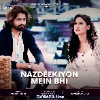 Nazdeekiyon Mein Bhi - Yasser Desai