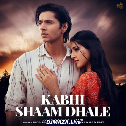 Kabhi Shaam Dhale - Mohammad Faiz