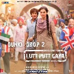 Lutt Putt Gaya - Dunki