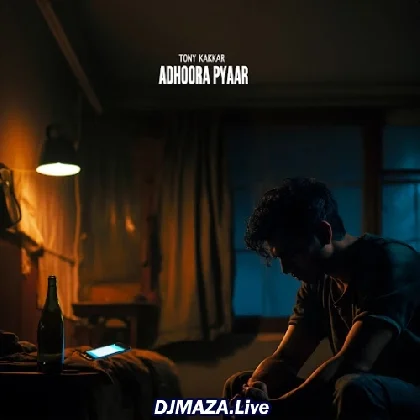 Adhoora Pyaar - Tony Kakkar