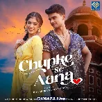 Chupke Se Aana - Papon