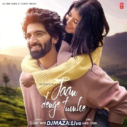 Jaan Denge Tumhe - Laqshay Kapoor