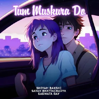 Tum Muskura Do - Shivam Bakshi