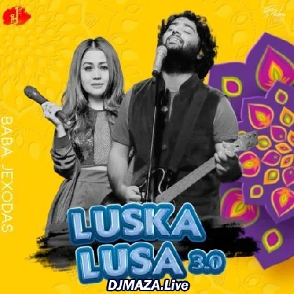 Luska Lusa 3.0 - Arijit Singh