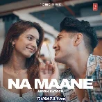 Na Maane - Aryan Katoch