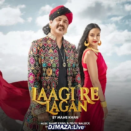 Laagi Re Lagan - Mame Khan