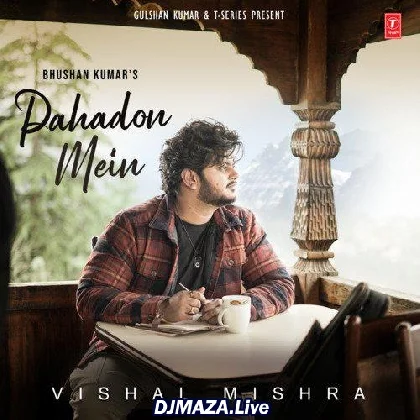 Pahadon Mein - Vishal Mishra