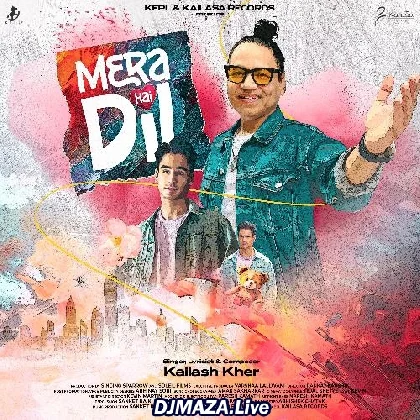 Mera Hai Yeh Dil - Kailash Kher