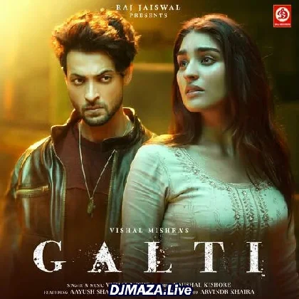 Galti - Vishal Mishra